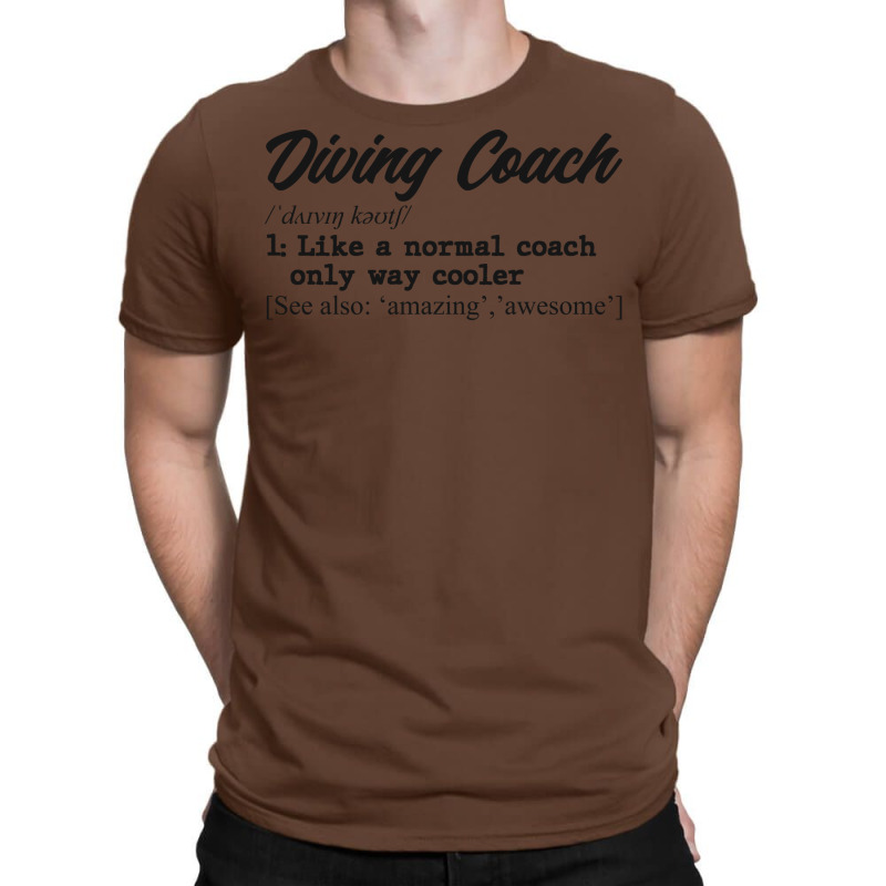 Diving Coach Perfect Present For Mom Dad Father Fr T-shirt | Artistshot