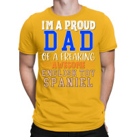 Im A Proud Dad Of A Freaking Awesome English Toy S T-shirt | Artistshot