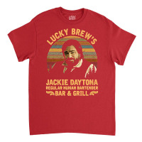 Lucky Brew's Jackie Daytona Regular Human Bartende Classic T-shirt | Artistshot