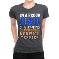 Im A Proud Dad Of A Freaking Awesome Norwich Terri Ladies Fitted T-shirt | Artistshot