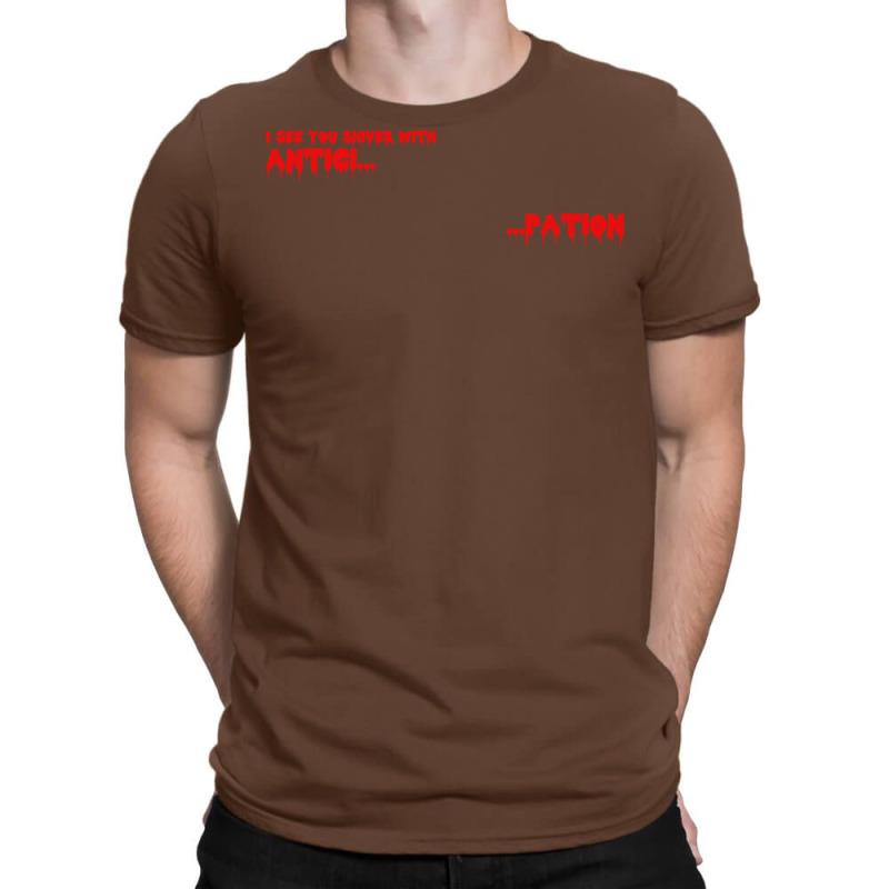 Antici....pation! T-Shirt by gremowakeri | Artistshot