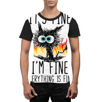 It S Fine I M Fine Everything Is Fine Funny Cat Ta Graphic T-shirt | Artistshot