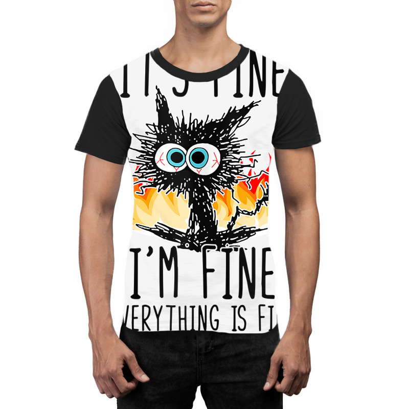 It S Fine I M Fine Everything Is Fine Funny Cat Ta Graphic T-shirt | Artistshot