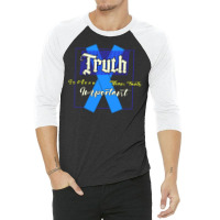 Truth Is More Important Than Facts 3/4 Sleeve Shirt | Artistshot