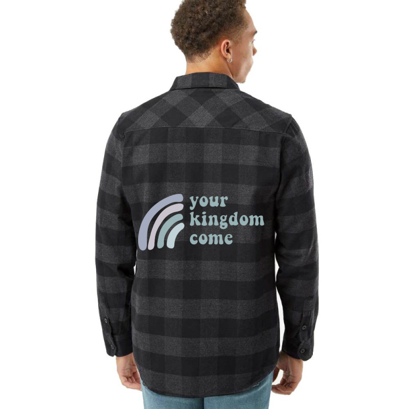 Your Kingdom Come Flannel Shirt | Artistshot