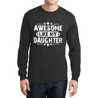 Awesome Like My Daughter Mothers Father's Day Gift Long Sleeve Shirts | Artistshot