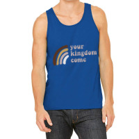 Your Kingdom Come Tank Top | Artistshot