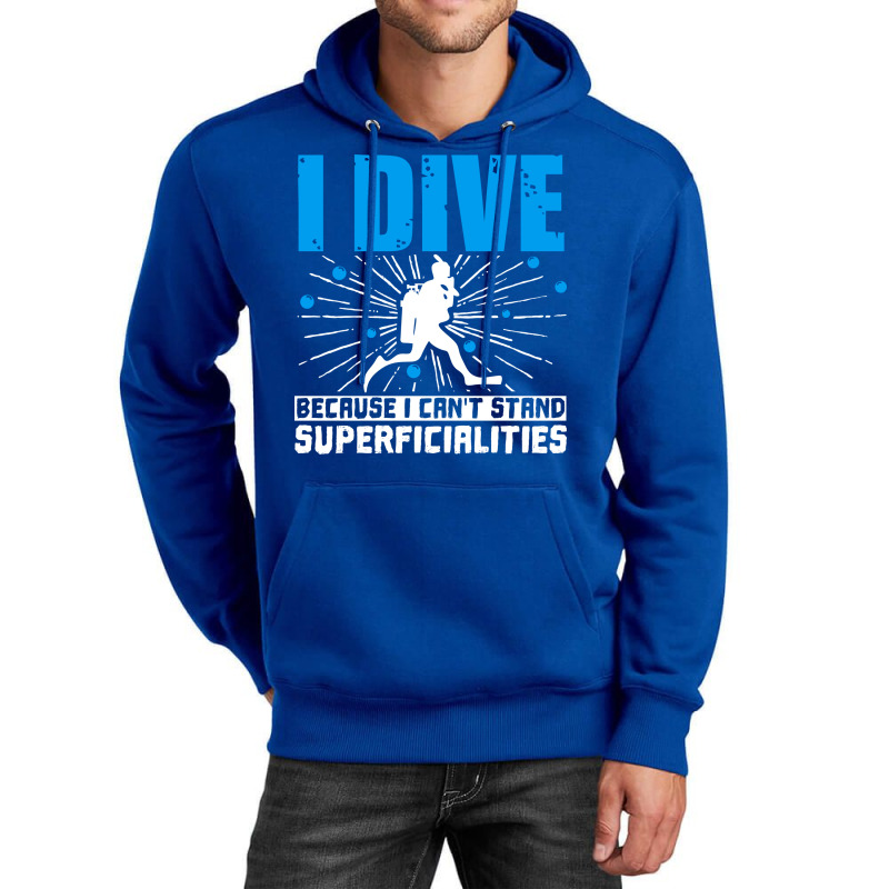 Scuba Diving I Dive Because I Cant Stand Superfici Unisex Hoodie | Artistshot