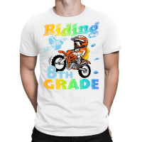 Back To School Riding Into 8th Grade Dirt Bike Bac T-shirt | Artistshot