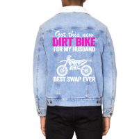 Got This New Dirt Bike For My Husband Best Swap Ev Unisex Sherpa-lined Denim Jacket | Artistshot