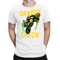 Funny Dirt Bike Out Motocross Gift Gravity Check D T-shirt | Artistshot