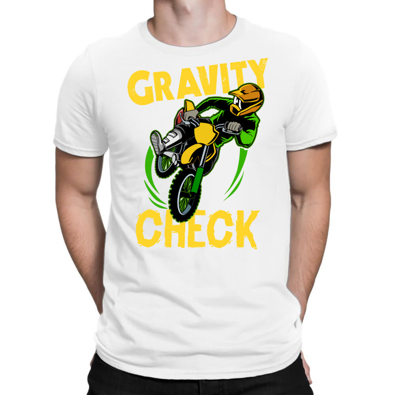 Funny Dirt Bike Out Motocross Gift Gravity Check D T-Shirt by wardhomugbed | Artistshot