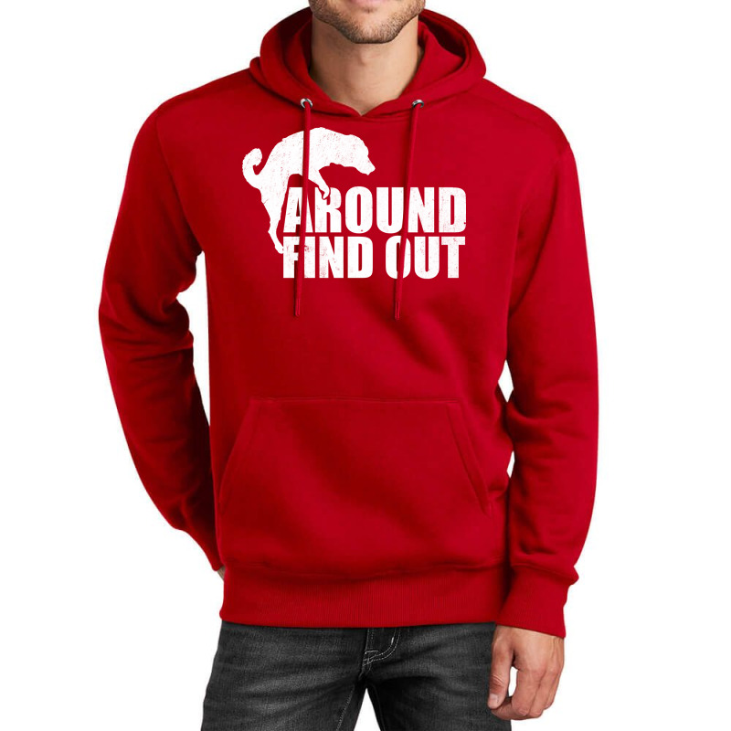 Dog F Around Find Out Unisex Hoodie by zaheretippanp | Artistshot