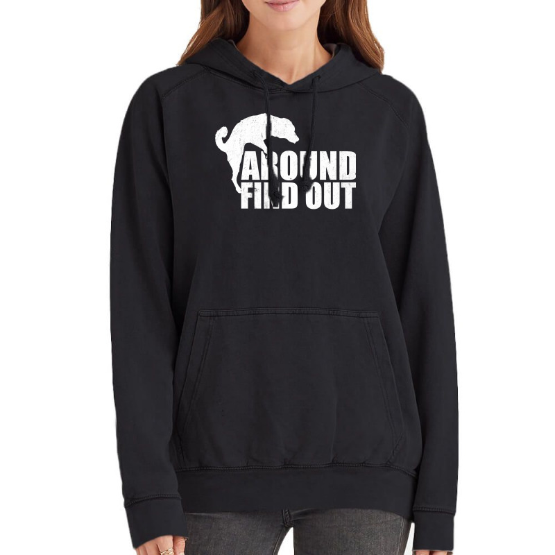 Dog F Around Find Out Vintage Hoodie by zaheretippanp | Artistshot