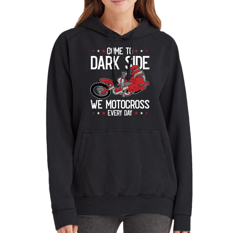 Come To The Dark Side We Motocross Every Day Dirt Vintage Hoodie | Artistshot