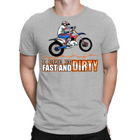 Fast And Dirty Funny Dirt Bike Mx Motocross Adult T-shirt | Artistshot