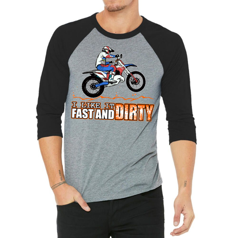 Fast And Dirty Funny Dirt Bike Mx Motocross Adult 3/4 Sleeve Shirt by hutormbuyie6 | Artistshot