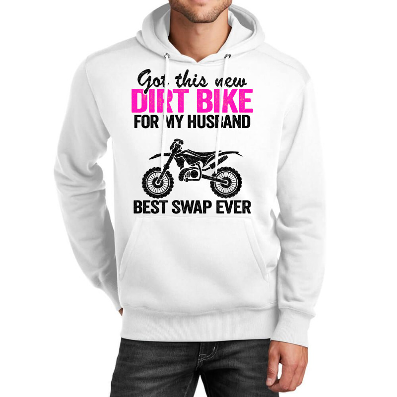 Got This New Dirt Bike For My Husband Best Swap Ev Unisex Hoodie | Artistshot