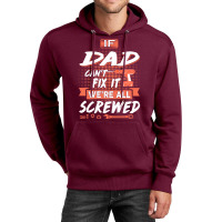 Dad Gift If Dad Cant Fix It Were All Screwed Unisex Hoodie | Artistshot