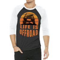 Life Is Off Road Stars 3/4 Sleeve Shirt | Artistshot