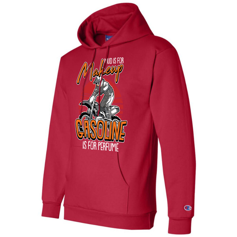 Mud Is For Makeup Gasoline Is For Perfume Dirt Bik Champion Hoodie | Artistshot