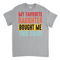 Dad  Dad And Daughter  My Favorite Daughter  Yello Classic T-shirt | Artistshot