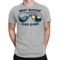 Best Buckin Dad Ever Funny Dad Deer Hunting Buckin T-shirt | Artistshot