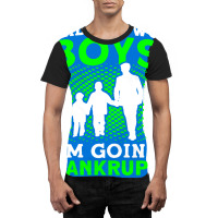 Fathers Day Dad Of Two Boys Im Going Bankrupt Dad Graphic T-shirt | Artistshot