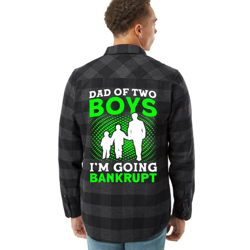 Fathers Day Dad Of Two Boys Im Going Bankrupt Dad Flannel Shirt | Artistshot