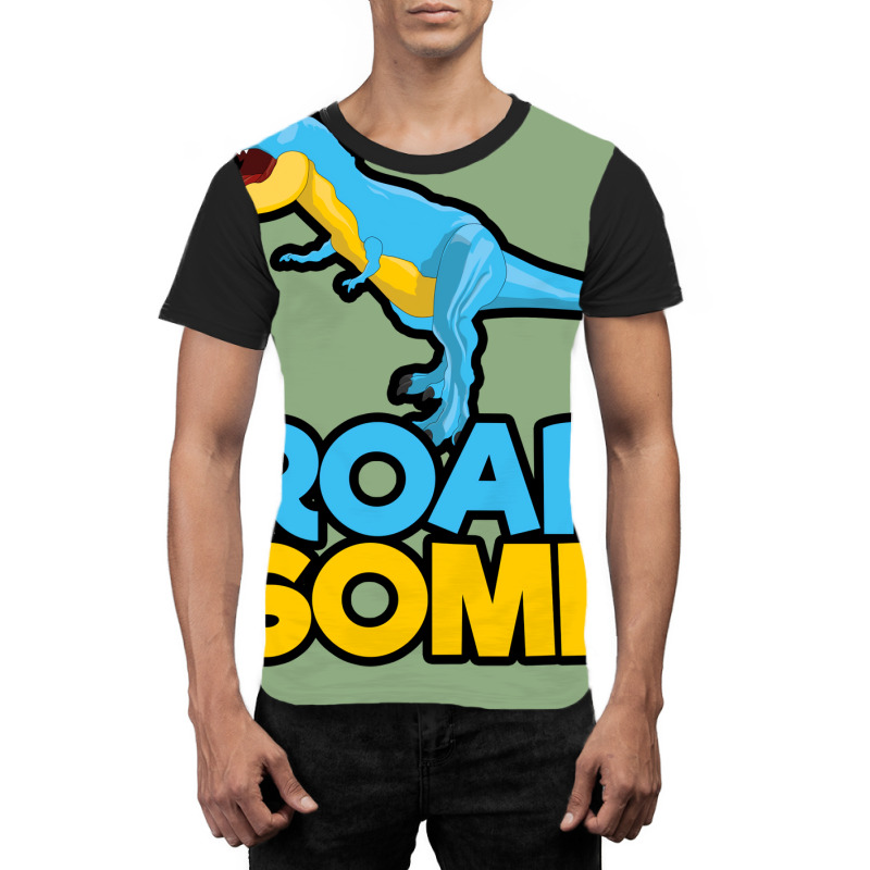 Roarsome Vibrant Humor Graphic T-shirt | Artistshot