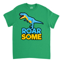 Roarsome Vibrant Humor Classic T-shirt | Artistshot