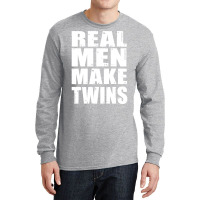 Real Men Makes Twins Daddy Of Twins Trending Long Sleeve Shirts | Artistshot