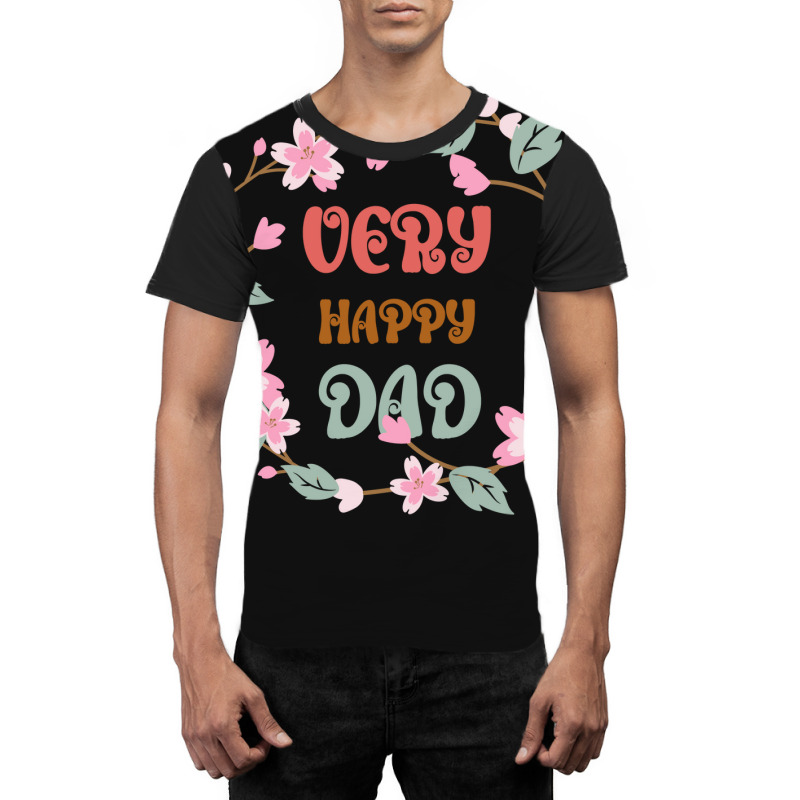 Very Happy Dad Floral Look Hippie Graphic T-shirt | Artistshot