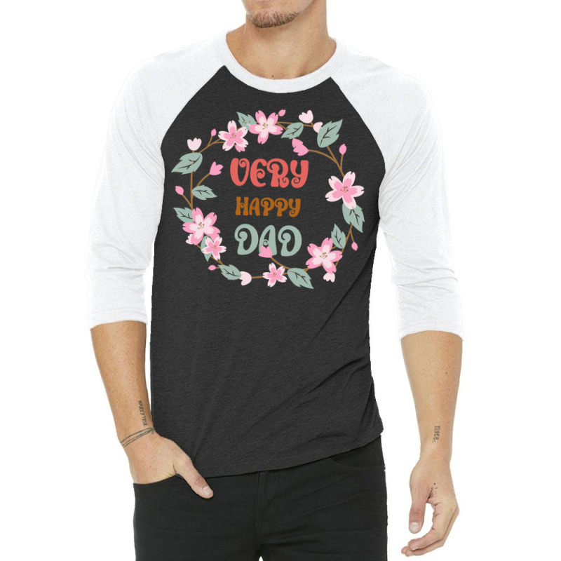 Very Happy Dad Floral Look Hippie 3/4 Sleeve Shirt | Artistshot