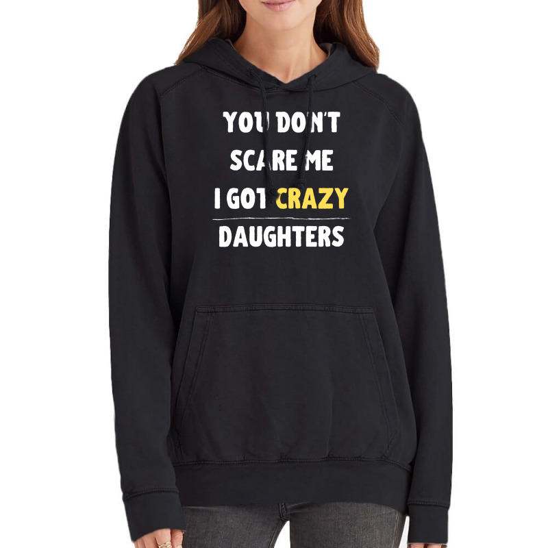 You Dont Scare Me I Got Crazy Daughters Nature Vintage Hoodie | Artistshot