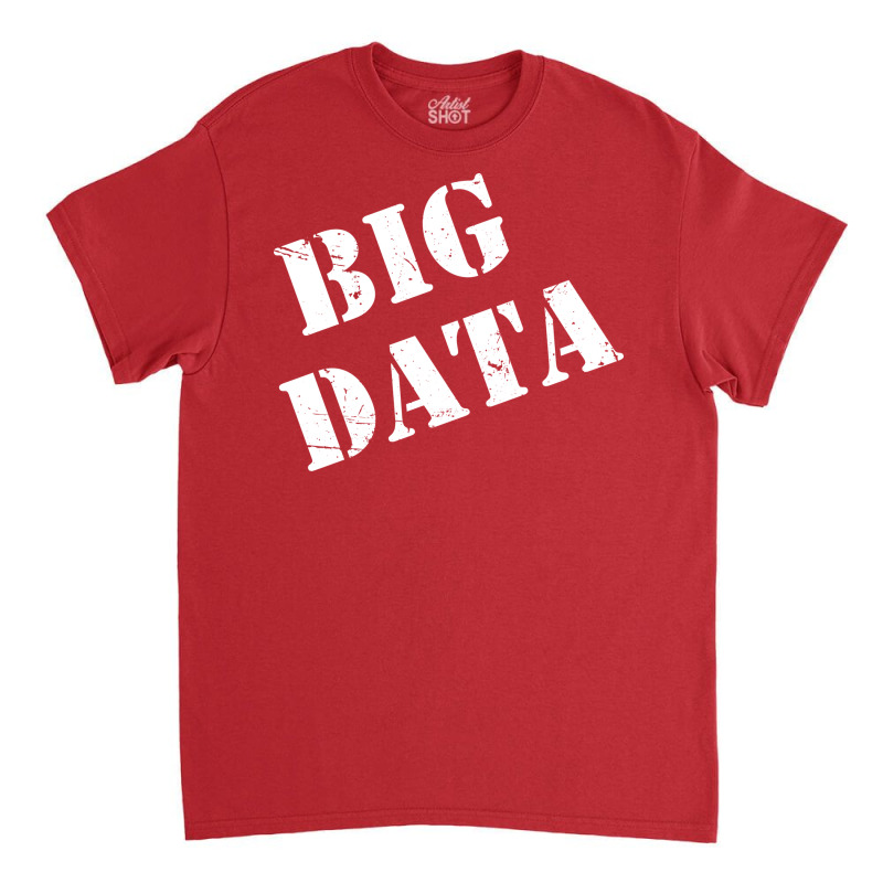 Big Data Scientist Analyst Machine Learning Funny Classic T-shirt | Artistshot