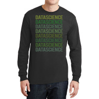 Green Text Data Science Green Long Sleeve Shirts | Artistshot