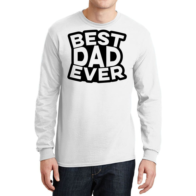 Best Dad Ever Cool Long Sleeve Shirts | Artistshot