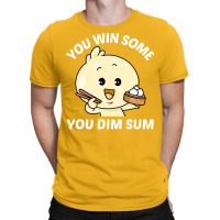 You Win Some You Dim Sum Dim Sum Pun Vintage T-shirt | Artistshot