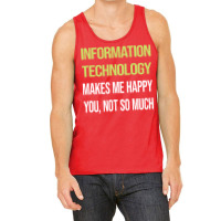 Funny Happy Information Technology Nature Tank Top | Artistshot