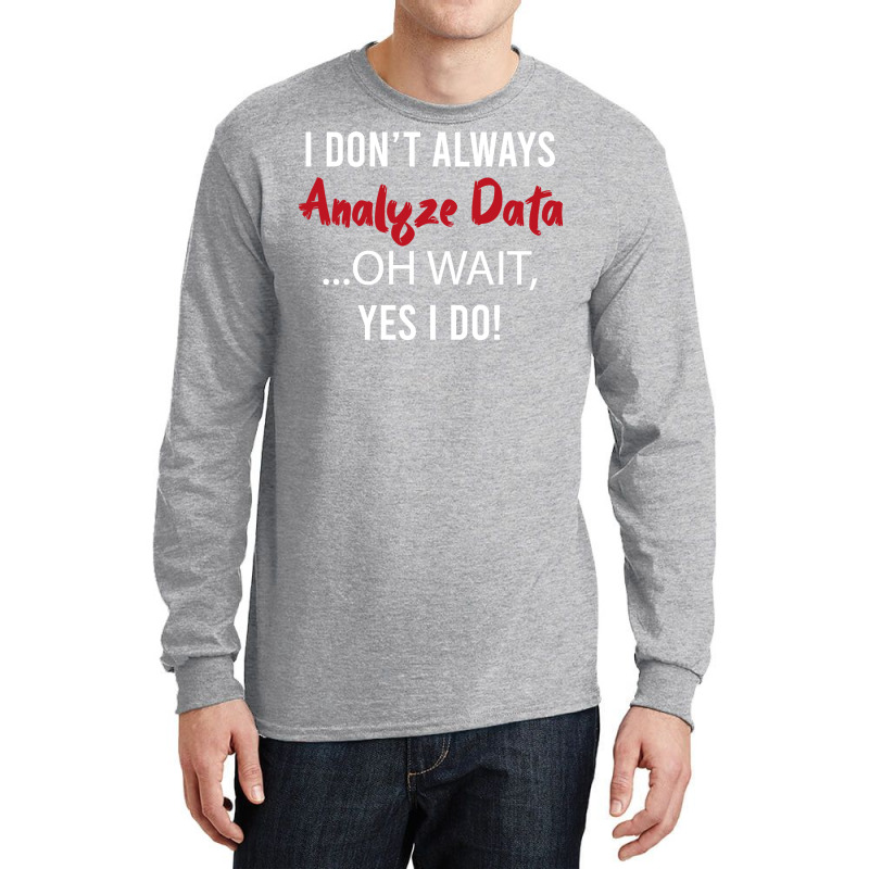 Always Analyzing Data Love Long Sleeve Shirts by ayobtsezary | Artistshot