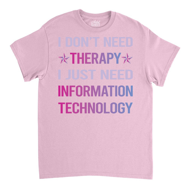 Funny Therapy Information Technology Blue Classic T-shirt by uosisabboudh | Artistshot