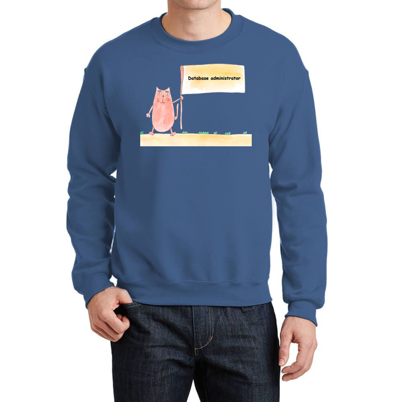 Database Administrator Profession Work Worker Prof Crewneck Sweatshirt | Artistshot