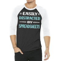 Funny Easily Distracted By Spreadsheet Spreadsheet 3/4 Sleeve Shirt | Artistshot