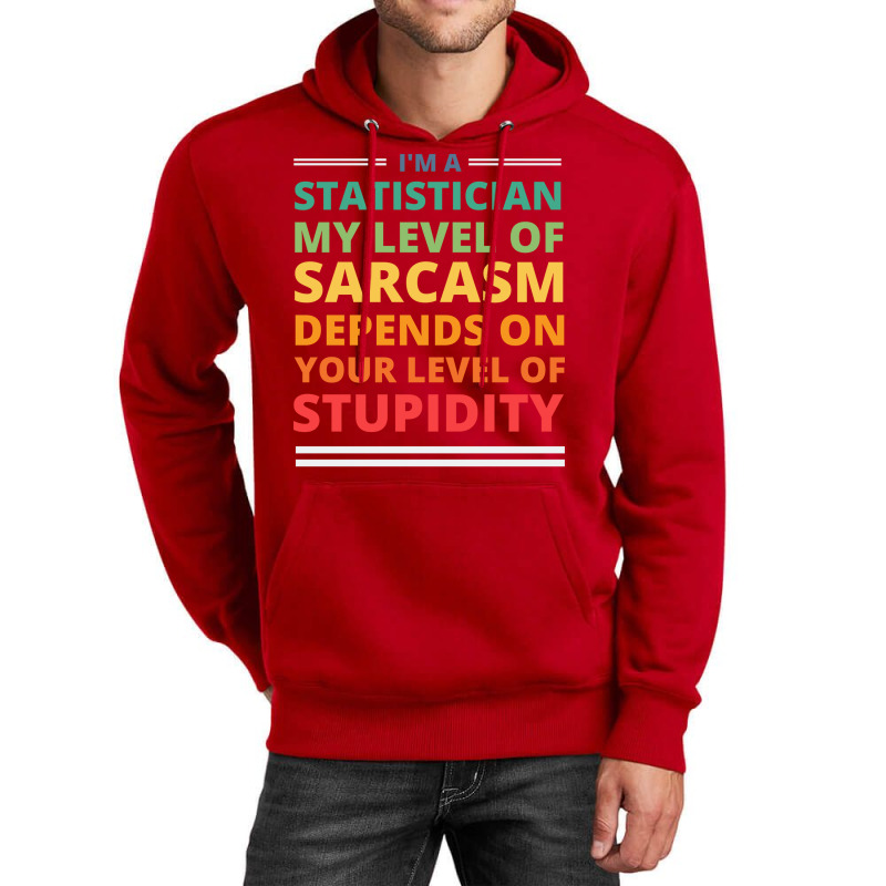 Im A Statistician My Level Of Sarcasm Depends On Y Unisex Hoodie | Artistshot