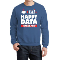 Data Engineering Data Analytics Happy Data Analyst Crewneck Sweatshirt | Artistshot