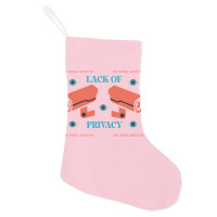 Lack Of Privacy Aesthetic Holiday Stocking | Artistshot