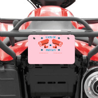 Lack Of Privacy Aesthetic Atv License Plate | Artistshot