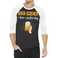 Beer Perfect Day Data Science Vintage 3/4 Sleeve Shirt | Artistshot