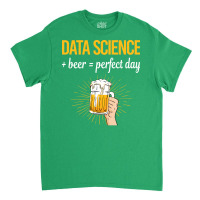 Beer Perfect Day Data Science Vintage Classic T-shirt | Artistshot